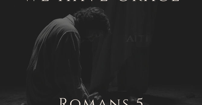 By Faith We Have Grace