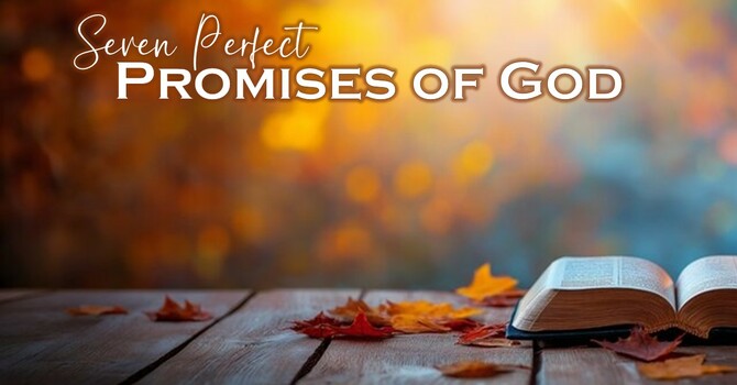 Seven Perfect Promises of God