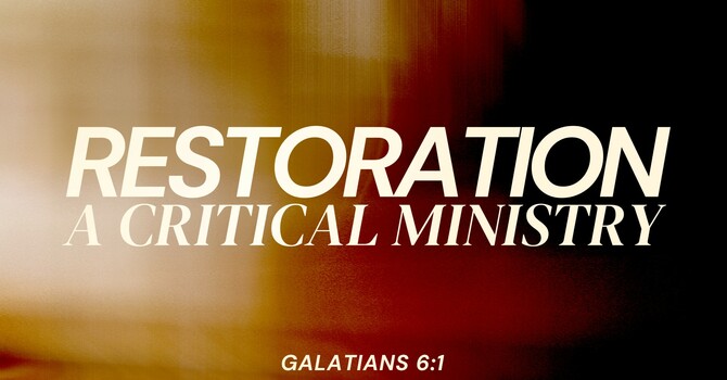 Restoration: A Critical Ministry