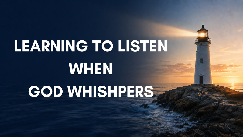 Learning to Listen When God Whispers