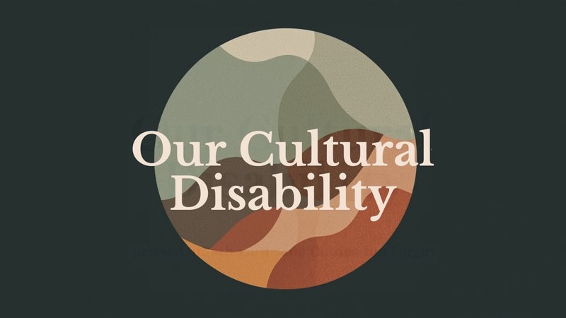 Our Cultural Disability