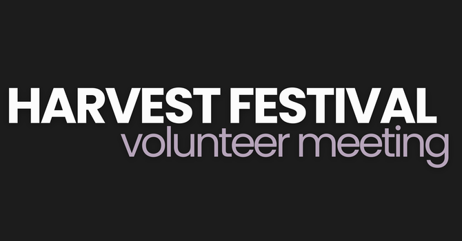 Harvest Festival Volunteer Meeting