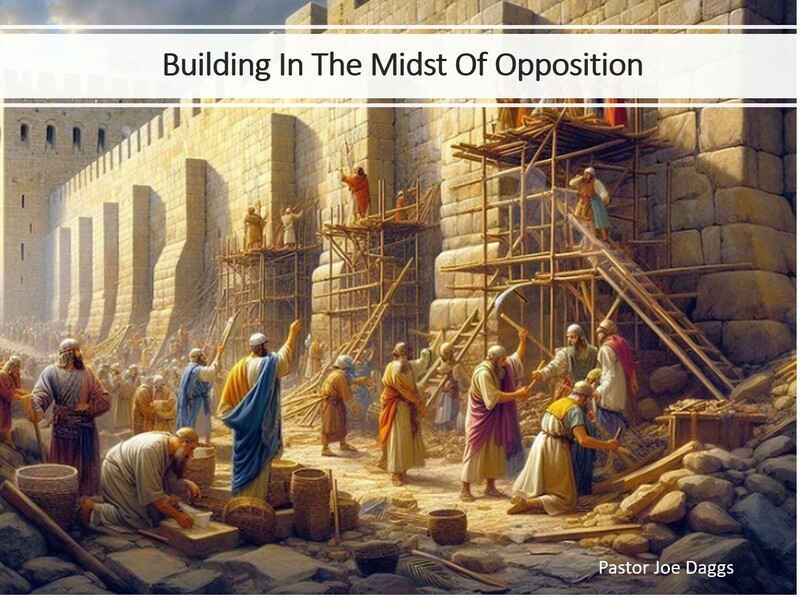 "Building in the Midst of Opposition"