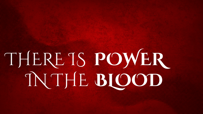 There is Power in the Blood