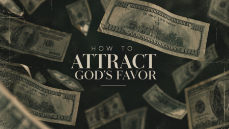 How To Attract God's Favor