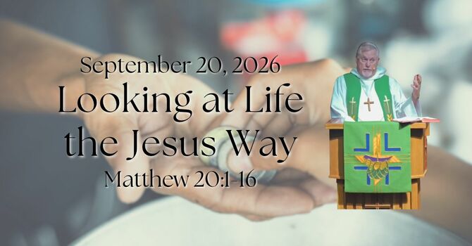"Looking at Life the Jesus Way"