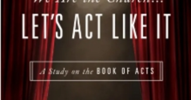 We Are The Church-Let's Act Like It Sermon Series