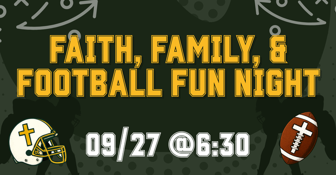 Faith, Family, and Football Family Fun Night