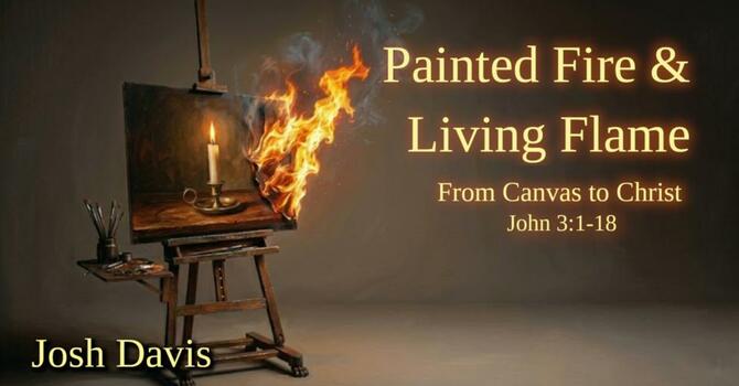 Painted Fire & Living Flame
