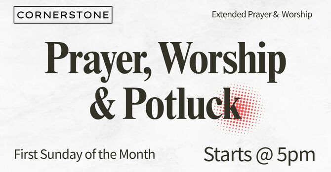Prayer, Worship & Potluck