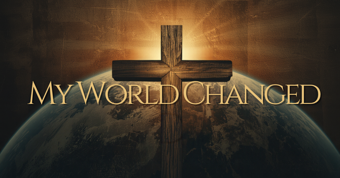 My World Changed