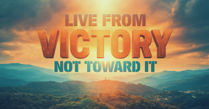 Live from Victory, Not Toward It image