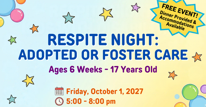 Respite Night: Adopted or in Foster Care