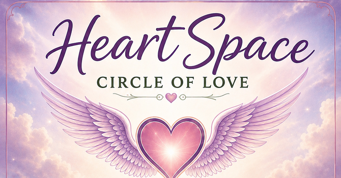 Heartspace - Circle of Love Meeting