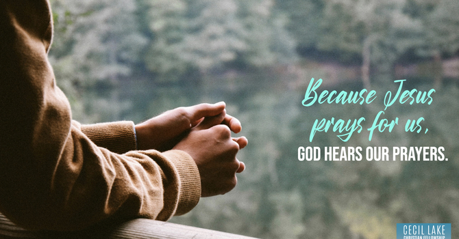 “BECAUSE JESUS PRAYS FOR US...” image