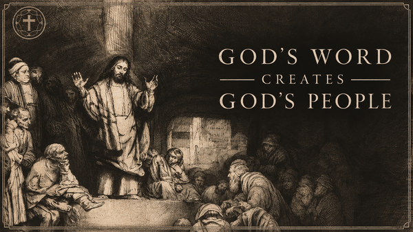 God's Word Creates God's People