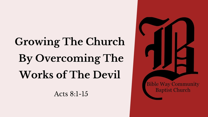 Growing The Church By Overcoming The Works of The Devil