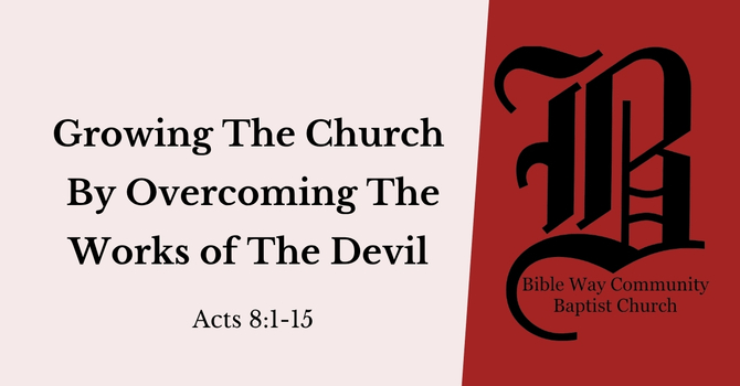 Growing The Church By Overcoming The Works of The Devil