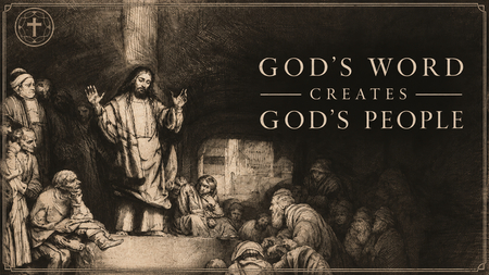 God's Word Creates God's People