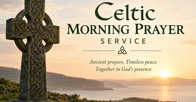 Celtic Morning Prayer Service