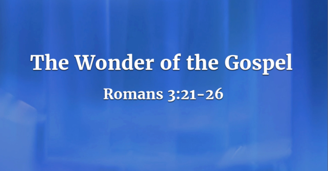  The Wonder of the Gospel