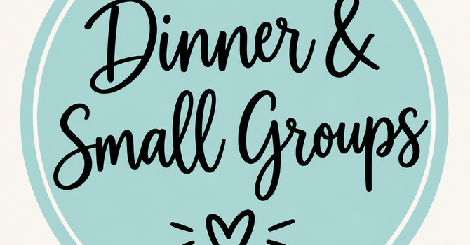 Wednesday Evening Dinner and Small Groups