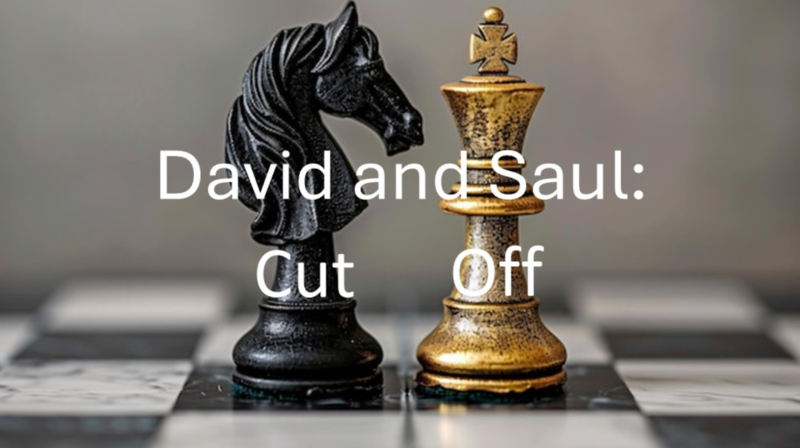 "David and Saul: Cut Off"