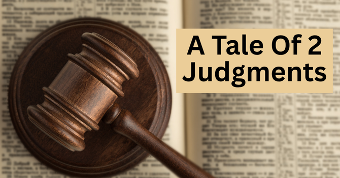 A Tale Of Two Judgments