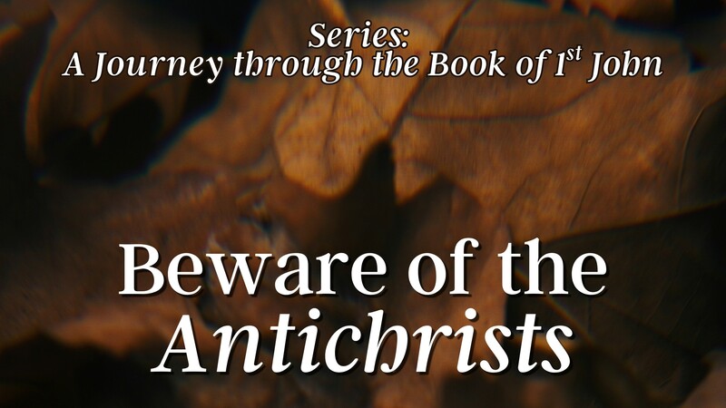 Beware of the Antichrists