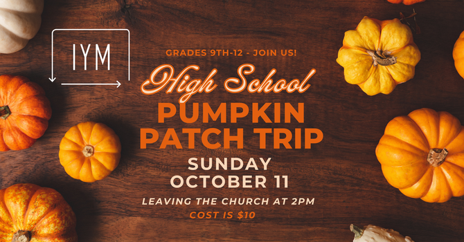 I.Y.M. High School Pumpkin Patch Trip