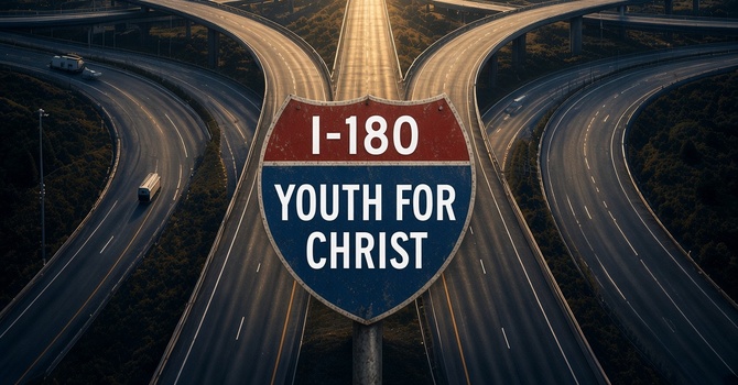I-180 Youth For Christ Ages 13-19