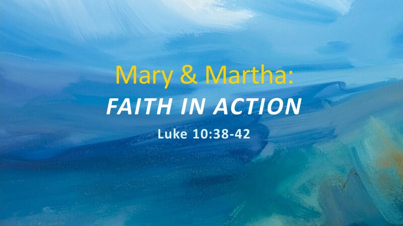 Mary and Martha Faith In Action