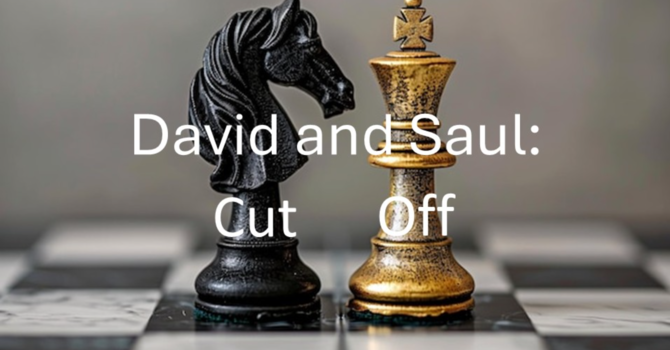 "David and Saul: Cut Off"