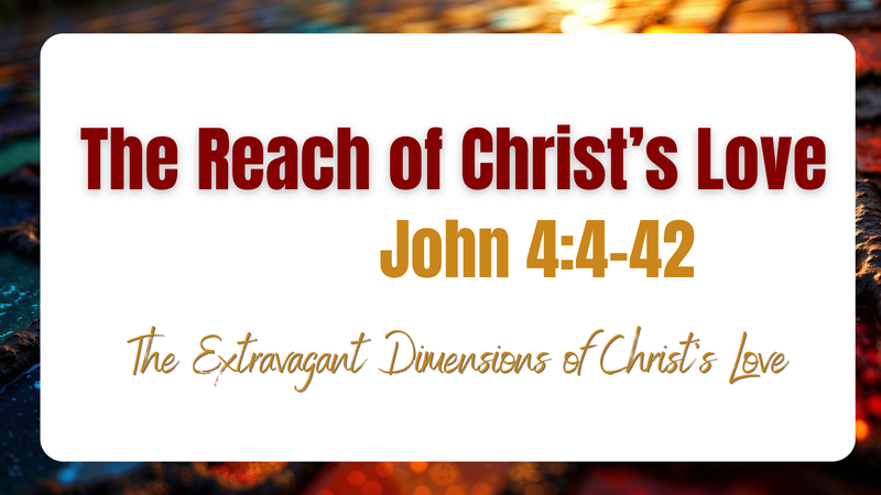 The Reach of Christ's Love
