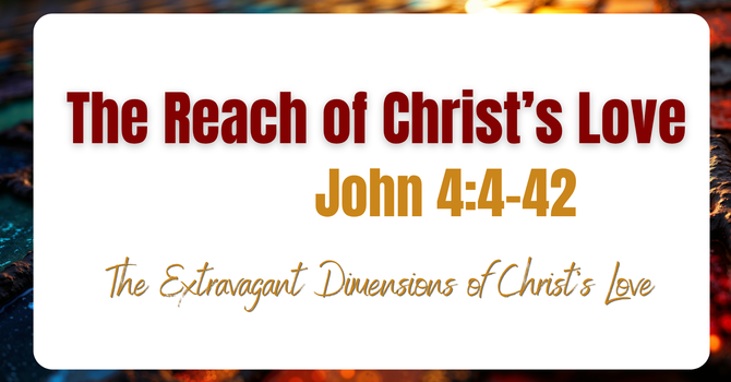 The Reach of Christ's Love