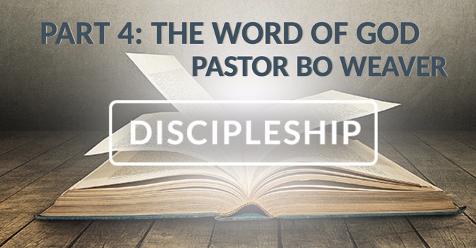 Discipleship Part 4: The Word Of God