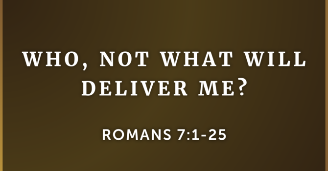 Who, Not What Will Deliver Me?
