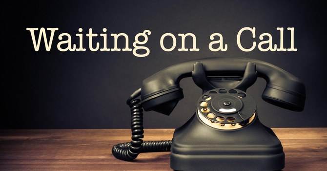 Waiting on a Call