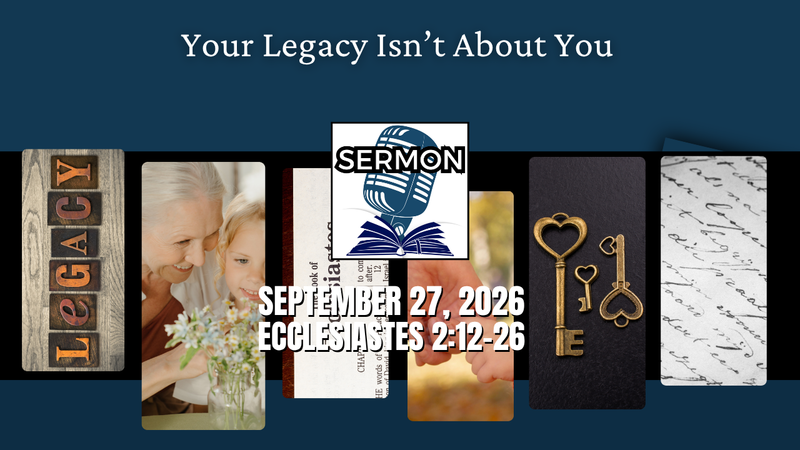 Your Legacy Isn’t About You