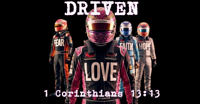 Driven by Love