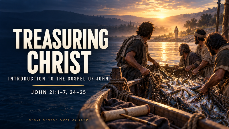 Treasuring Christ: Introduction to the Gospel of John