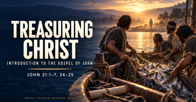 Treasuring Christ: Introduction to the Gospel of John
