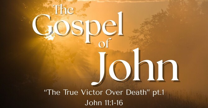 The True Victor Over Death, Pt. 1