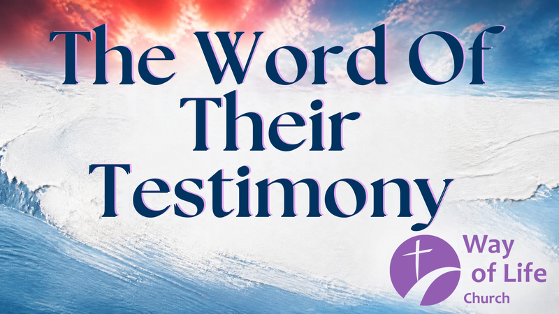 The Word Of Their Testimony