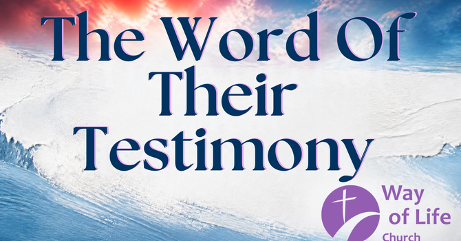 The Word Of Their Testimony