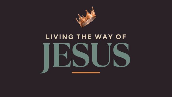 Living the Way of Jesus