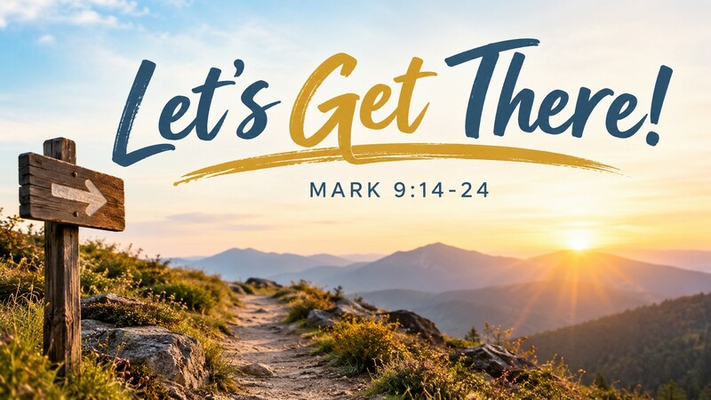 Let's Get There! (Contemporary Service)