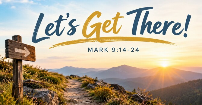 Let's Get There! (Contemporary Service)