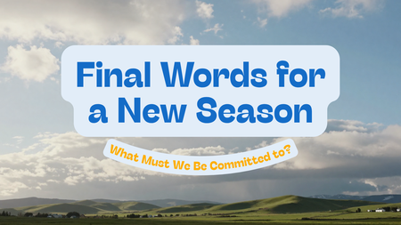 Final Words for a New Season