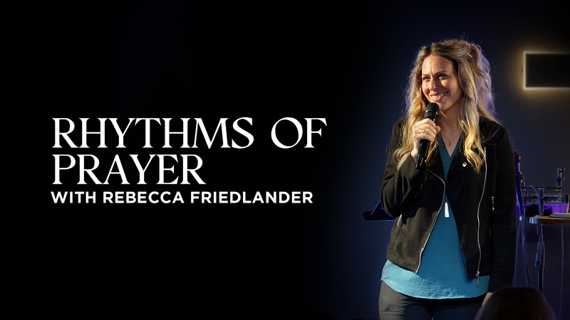 Rhythms of Prayer | Rebecca Friedlander